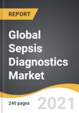 Global Sepsis Diagnostics Market 2021-2028- Product Image