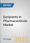 Excipients in Pharmaceuticals: Global Markets to 2026 - Product Thumbnail Image