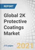Global 2K Protective Coatings Market by Resin Type (Epoxy, Polyurethane, Alkyd, Acrylic), End-use Industry (Oil & Gas, Petrochemical, Marine, Cargo Containers, Power Generation, Water & Waste Treatment), Application, and Region - Forecast to 2025- Product Image