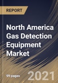 North America Gas Detection Equipment Market By Product, By Technology, By End User, By Country, Industry Analysis and Forecast, 2020 - 2026- Product Image