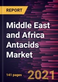 Middle East and Africa Antacids Market Forecast to 2027 - COVID-19 Impact and Regional Analysis By Dosage Form; Drug Class; Distribution Channel- Product Image