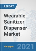 Wearable Sanitizer Dispenser Market: Global Industry Analysis, Trends, Market Size, and Forecasts up to 2026- Product Image