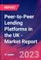Peer-to-Peer Lending Platforms in the UK - Industry Market Research Report - Product Thumbnail Image