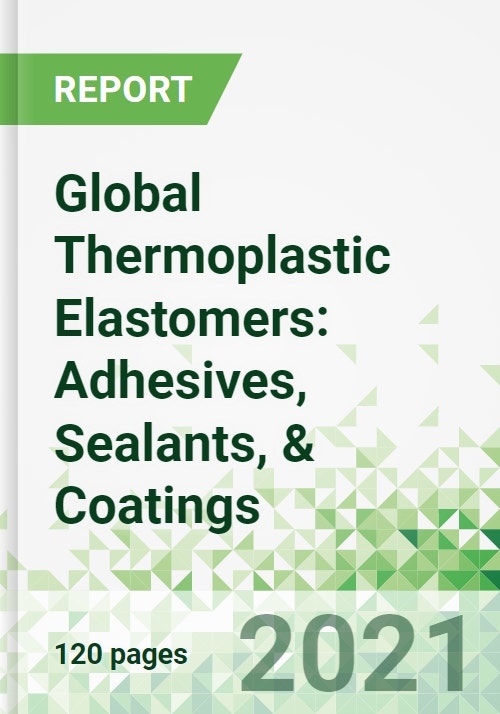 Global Thermoplastic Elastomers Adhesives, Sealants, & Coatings