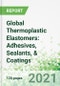 Global Thermoplastic Elastomers: Adhesives, Sealants, & Coatings - Product Thumbnail Image