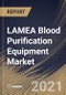 LAMEA Blood Purification Equipment Market By Product, By Indication, By End User, By Country, Growth Potential, Industry Analysis Report and Forecast, 2020 - 2026 - Product Thumbnail Image