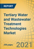 Tertiary Water and Wastewater Treatment Technologies Market by Type (Membrane Filtration, UV Radiation, Chlorination, Ozonization, Activated Carbon, and Ion Exchange), and Application (Municipal and Industrial) - Global Forecast to 2027- Product Image