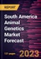 South America Animal Genetics Market Forecast to 2028 - Regional Analysis - by Type, Animal, and Genetic Material - Product Thumbnail Image