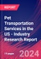 Pet Transportation Services in the US - Industry Research Report - Product Thumbnail Image