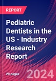 Pediatric Dentists in the US - Industry Research Report- Product Image