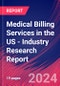 Medical Billing Services in the US - Industry Research Report - Product Image