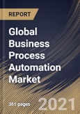 Global Business Process Automation Market By Component, By Business Function, By Deployment Type, By Enterprise Size, By End User, By Region, Industry Analysis and Forecast, 2020 - 2026- Product Image