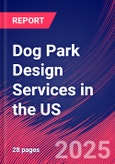 Dog Park Design Services in the US - Market Research Report 2015-2030- Product Image