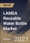 LAMEA Reusable Water Bottle Market By Material Type, By Distribution Channel, By Country, Growth Potential, Industry Analysis Report and Forecast, 2020 - 2026 - Product Thumbnail Image