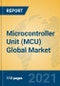 Microcontroller Unit (MCU) Global Market Insights 2021, Analysis and Forecast to 2026, by Manufacturers, Regions, Technology, Application, Product Type - Product Image
