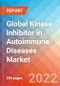 Global Kinase Inhibitor in Autoimmune Diseases - Market Insight, Epidemiology and Market Forecast -2032 - Product Image