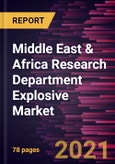 Middle East & Africa Research Department Explosive Market Forecast to 2027 - COVID-19 Impact and Regional Analysis By Type, Application- Product Image