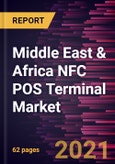 Middle East & Africa NFC POS Terminal Market Forecast to 2027 - COVID-19 Impact and Regional Analysis By Product Type and Application- Product Image