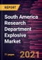 South America Research Department Explosive Market Forecast to 2027 - COVID-19 Impact and Regional Analysis By Type, Application - Product Thumbnail Image