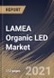 LAMEA Organic LED Market By Product Type, By Technology, By End User, By Country, Industry Analysis and Forecast, 2020 - 2026 - Product Thumbnail Image