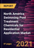 North America Swimming Pool Treatment Chemicals for Residential Application Market Forecast to 2027 - COVID-19 Impact and Regional Analysis By Product Type- Product Image