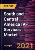 South and Central America IVF Services Market Forecast to 2027 - COVID-19 Impact and Regional Analysis By Cycle Type; End User- Product Image