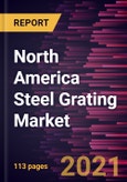 North America Steel Grating Market Forecast to 2027 - COVID-19 Impact and Regional Analysis By Material Type; Surface Type; Application- Product Image
