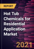 Hot Tub Chemicals for Residential Application Market Forecast to 2027 - COVID-19 Impact and Global Analysis By Product (Balancers, Oxidizers, Sanitizers, and Others) and Geography- Product Image