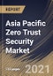 Asia Pacific Zero Trust Security Market By Solution Type, By Authentication Type, By Organization Size, By Deployment Type, By Vertical, By Country, Industry Analysis and Forecast, 2020 - 2026 - Product Thumbnail Image