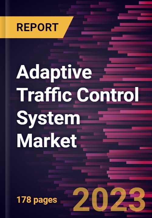 Adaptive Traffic Control System Market Forecast to 2028 COVID19
