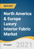 North America & Europe Luxury Interior Fabric Market Size, Share & Trends Analysis Report by Product (Curtains, Upholstery, Bed Linen), by Raw Material, by End User, by Distribution Channel, by Region, and Segment Forecasts, 2021-2028- Product Image