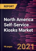 North America Self-Service Kiosks Market Forecast to 2027 - COVID-19 Impact and Regional Analysis By Component, Type, and End User- Product Image