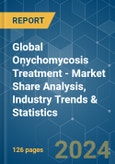 Global Onychomycosis Treatment - Market Share Analysis, Industry Trends & Statistics, Growth Forecasts 2019 - 2029- Product Image