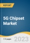 5G Chipset Market Size, Share & Trends Analysis Report by Frequency Type (Sub-6GHz, mmWave, sub-6GHz + mmWave), by Processing Node Type, by Deployment Type, by Vertical, by Region, and Segment Forecasts, 2021-2028 - Product Image