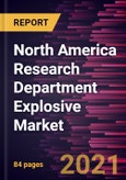North America Research Department Explosive Market Forecast to 2027 - COVID-19 Impact and Regional Analysis By Type, Application- Product Image