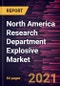 North America Research Department Explosive Market Forecast to 2027 - COVID-19 Impact and Regional Analysis By Type, Application - Product Thumbnail Image