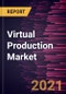 Virtual Production Market Forecast to 2028 - COVID-19 Impact and Global Analysis By Component (Solution and Services) and End User (Movies, TV Series, Commercial Ads, and Online Videos) - Product Thumbnail Image