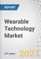 Wearable Technology Market by Product (Wristwear, Headwear, Footwear, Fashion & Jewelry, Bodywear), Type (Smart Textile, Non-Textile), Application (Consumer Electronics, Healthcare, Enterprise & Industrial), and Geography - Global Forecast to 2026 - Product Image