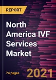 North America IVF Services Market Forecast to 2027 - COVID-19 Impact and Regional Analysis By Cycle Type; End User- Product Image