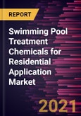 Swimming Pool Treatment Chemicals for Residential Application Market to 2027 - Covid-19 Impact and Global Analysis and Forecast by Product Type (Sanitizers, Balancers, Shocks, Algaecides, Others) and Geography- Product Image