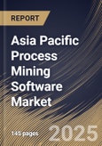 Asia Pacific Process Mining Software Market By Type, By Enterprise Size, By End User, By Country, Industry Analysis and Forecast, 2020 - 2026- Product Image