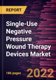 Single-Use Negative Pressure Wound Therapy Devices Market Forecast to 2028 - COVID-19 Impact and Global Analysis By Wound Type and End User- Product Image