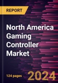 North America Gaming Controller Market Forecast to 2030 - Regional Analysis by Product Type, Compatibility, Connectivity, Distribution Channel, and End use- Product Image