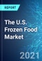 The U.S. Frozen Food Market: Size, Trends & Forecasts (2021-2025 Edition) - Product Thumbnail Image