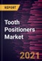 Tooth Positioners Market Forecast to 2028 - COVID-19 Impact and Global Analysis By Product Type (Non-Extraction Positioners and Extraction Positioners) and End User (Hospitals and Dental Clinics) and Geography - Product Thumbnail Image