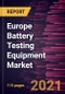 Europe Battery Testing Equipment Market Forecast to 2027 - COVID-19 Impact and Regional Analysis By Product Type, Application, and End-User - Product Thumbnail Image