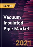 Vacuum Insulated Pipe Market Forecast to 2028 - COVID-19 Impact and Global Analysis - by Product (Standard and Customized), Application (Cryogenic, Food & Beverage, Aerospace, Electronic Manufacturing & Testing, and Others)- Product Image