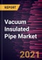 Vacuum Insulated Pipe Market Forecast to 2028 - COVID-19 Impact and Global Analysis - by Product (Standard and Customized), Application (Cryogenic, Food & Beverage, Aerospace, Electronic Manufacturing & Testing, and Others) - Product Thumbnail Image
