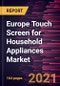Europe Touch Screen for Household Appliances Market Forecast to 2028 - COVID-19 Impact and Regional Analysis By Display Technology, Product, and Display Size - Product Thumbnail Image