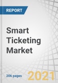 Smart Ticketing Market by Component (Hardware, Software, and Services), Application (Parking and Transportation (Roadways, Railways, and Airways), and Sports and Entertainment), Organization Size, and Region - Global Forecast to 2026- Product Image